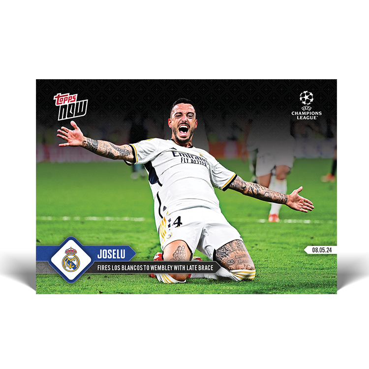 Joselu - Fires Los Blancos to Wembley with late brace - 23/24 UCL TOPPS NOW&reg; Card 129