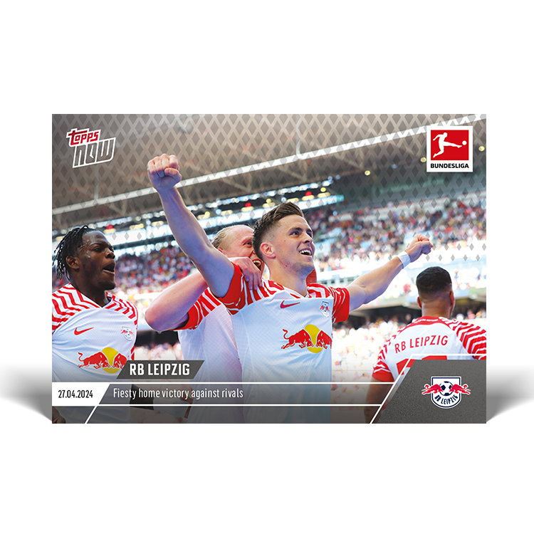 RB Leipzig - Fiesty home victory against rivals  - 23/24 Bundesliga TOPPS NOW&reg; Card 177